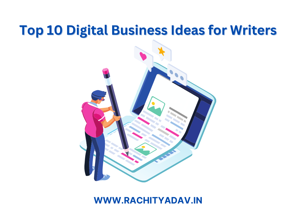 Top 10 Digital Business Ideas for Writers -rachit yadav