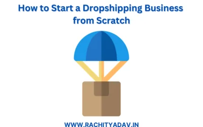 How to Start a Dropshipping Business from Scratch